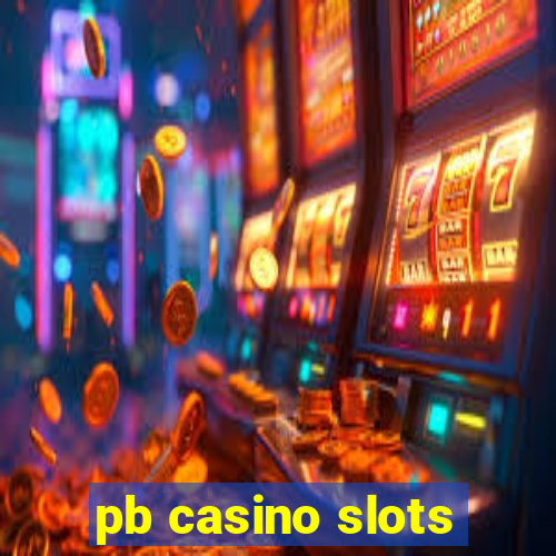 pb casino slots